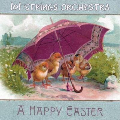 101 Strings Orchestra - A Happy Easter - (2020-04-05)