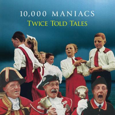 10,000 Maniacs - Twice Told Tales - (2015-04-28)