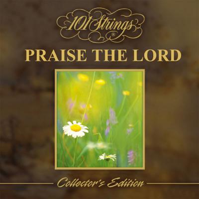 101 Strings Orchestra - 101 Strings Praise the Lord (Collector's Edition) - (1999-01-01)