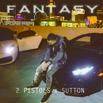 2 Pistols - Fantasy (feat. Sutton) - (2018-03-02)