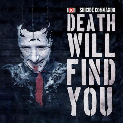 Suicide Commando - Death Will Find You - (2018-05-04)