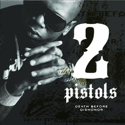 2 Pistols - Death Before Dishonor - (2008-01-01)