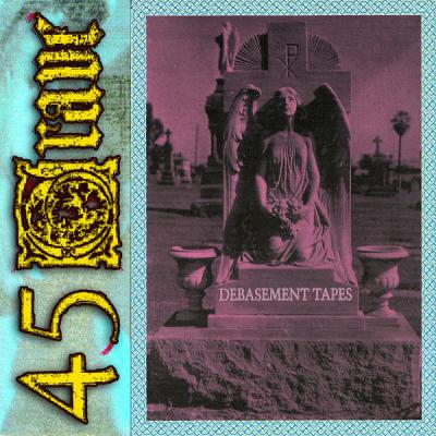 45 Grave - Debasement Tapes - (2006-05-16)