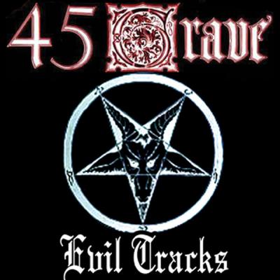 45 Grave - Evil Tracks - (2007-01-01)