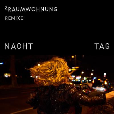 2Raumwohnung - Nacht und Tag Remixe - (2018-06-15)