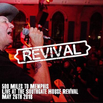 500 Miles To Memphis - Revival (Live) - (2018-11-09)