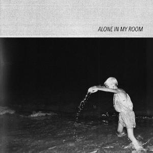 Alone In My Room - Alone In My Room (2020)