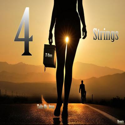  4 Strings - Take Me Away [X-Kom Remix] - (2018-11-05)