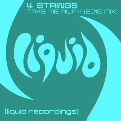  4 Strings - Take Me Away (2015 Mix) - (2015-04-06)