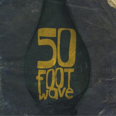  50 Foot Wave - 50 Foot Wave - (2004-01-01)
