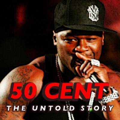  50 Cent - 50 Cent  The Untold Story - (2019-04-30)