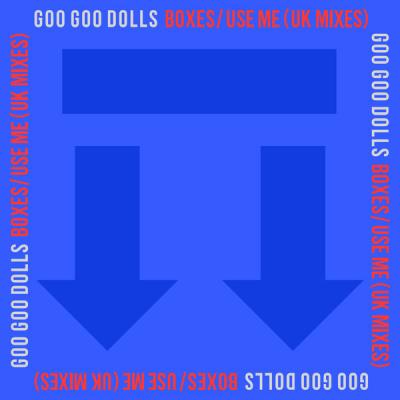 THE GOO GOO DOLLS - Boxes   Use Me - (2018-06-29)