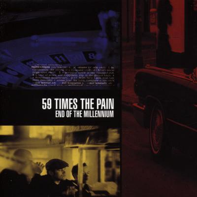 59 Times The Pain - End Of The Millennium - (1999-08-24)