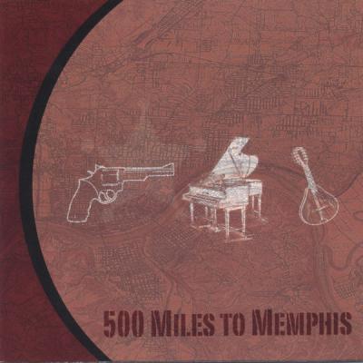 500 Miles To Memphis - 500 Miles To Memphis - (2005-01-01)