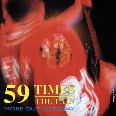 59 Times The Pain - More Out Of Today - (2002-07-01)