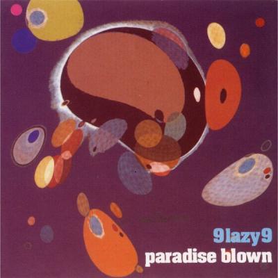 9 Lazy 9 - Paradise Blown - (2004-03-01)