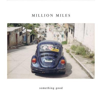  Million Miles - Something Good - (2018-09-14)