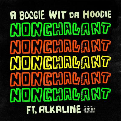 A Boogie Wit Da Hoodie - Nonchalant (feat. Alkaline) - (2018-03-30)