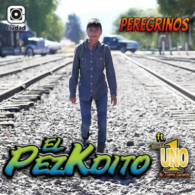 Pezkdito - Peregrinos (feat. Banda Uno De Tierra Caliente) - (2019-03-25)