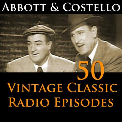 Abbott & Costello - Abbott & Costello 50+ Vintage Comedy Radio Episodes - (2009-12-01)