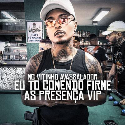 MC Vitinho Avassalador - Eu To Comendo Firme As Presença Vip - (2019-08-22)