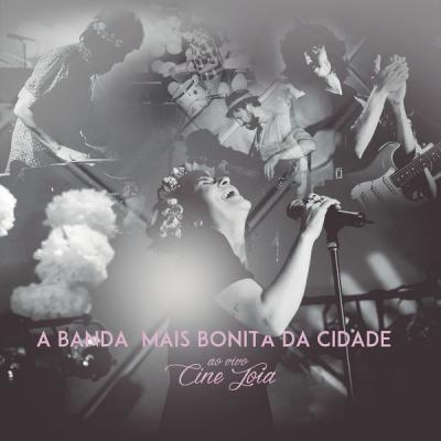 A Banda Mais Bonita da Cidade - Ao Vivo no Cine Joia - (2016-08-10)