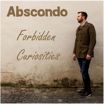 Abscondo - Forbidden Curiosities - (2016-04-20)