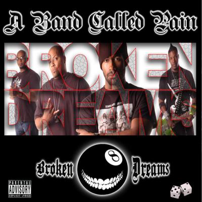 A Band Called Pain - Broken Dreams - (2007-07-10)