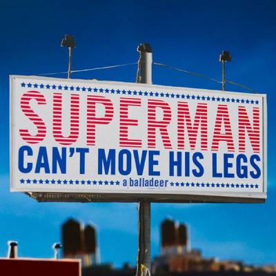 A Balladeer - Superman Can't Move His Legs - (2008-01-01)
