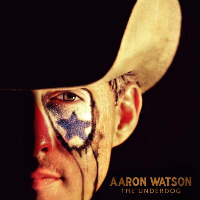  Aaron Watson - The Underdog - (2016-01-29)