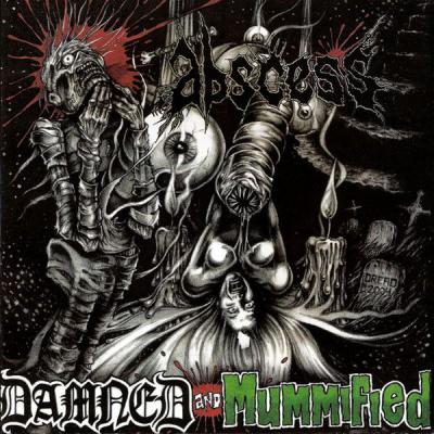 Abscess - Damned and Mummified - (2009-01-15)