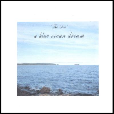 A Blue Ocean Dream - The Sea - (2002-01-01)