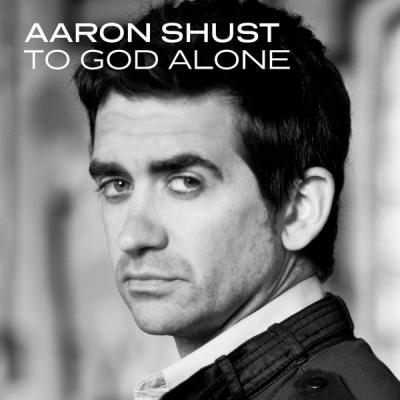 Aaron Shust - To God Alone - (2009-04-17)