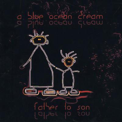 A Blue Ocean Dream - Father to Son - (2008-01-01)
