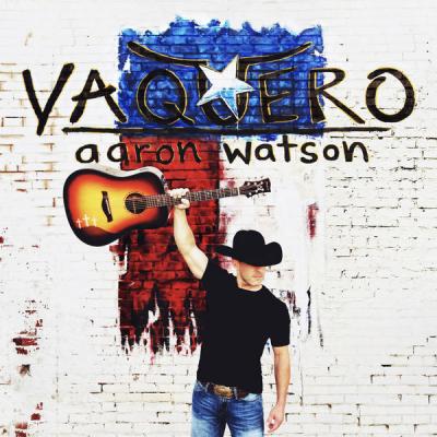 Aaron Watson - Vaquero - (2017-02-24)