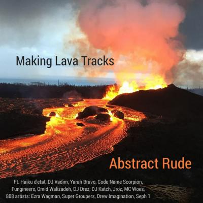 Abstract Rude - Making Lava Tracks - (2019-03-22)