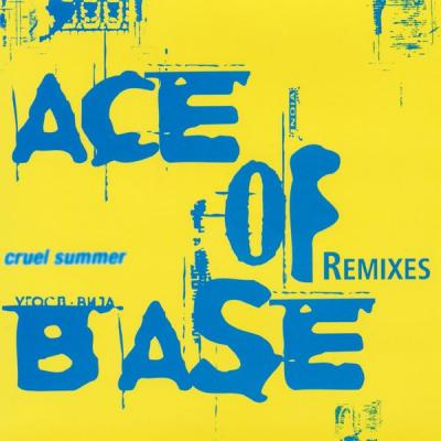 Ace Of Base - Cruel Summer (The Remixes) - (1998-04-23)