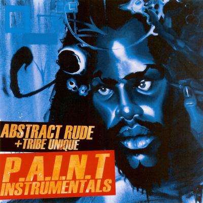 Abstract Rude - P.A.I.N.T. Instrumentals - (2004-10-05)