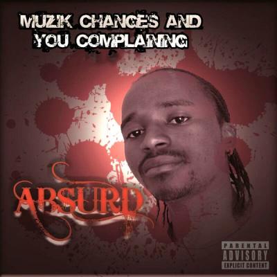  Absurd - Muzik Changes and You Complaining - (2015-09-18)