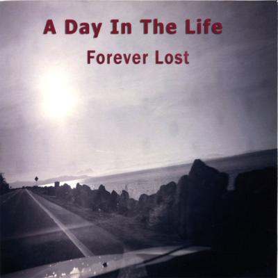 A Day In The Life - Forever Lost - (2006-01-01)