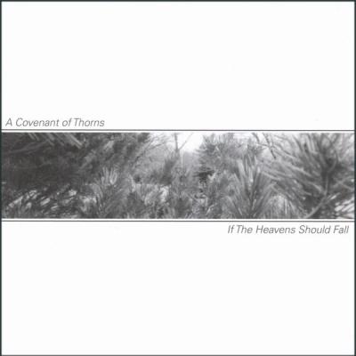 A Covenant of Thorns - If The Heavens Should Fall - (2004-01-01)