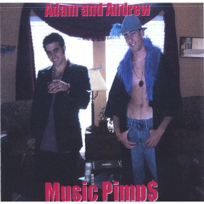 Adam and Andrew - Music Pimp$ - (2005-01-01)