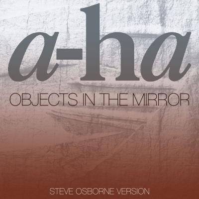 A-Ha - Objects In The Mirror - (2016-03-11)