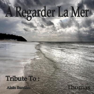 Thomas - À regarder la mer   Tribute to Alain Barrière - (2014-11-18)