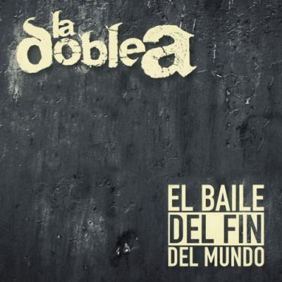  La Doble A - El Baile del Fin del Mundo - Single