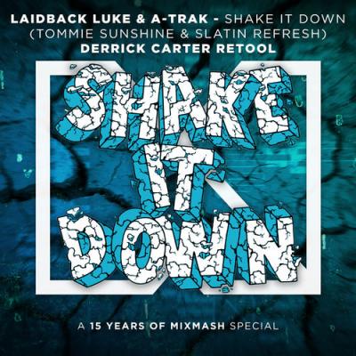  Laidback Luke; A-Trak; Tommie Sunshine; SLATIN; Derrick Carter - Shake It Down (Tommie Sunshine ...