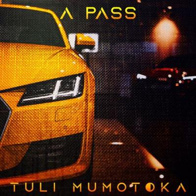  A Pass - Tuli Mumotoka
