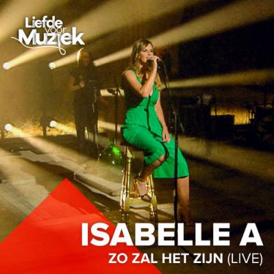  Isabelle A - Zo Zal Het Zijn (Uit Liefde Voor Muziek)