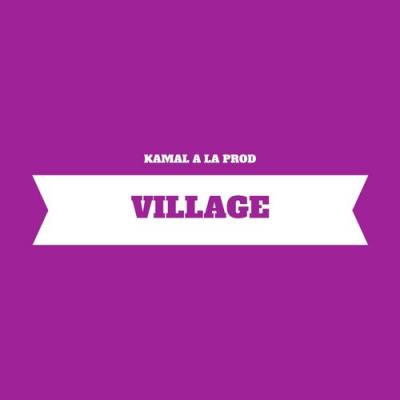 Kamal A La Prod; Kamal Beatmaker - Village (Instrumentale Afro)