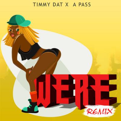  Timmy Dat; A Pass - Were (Remix)